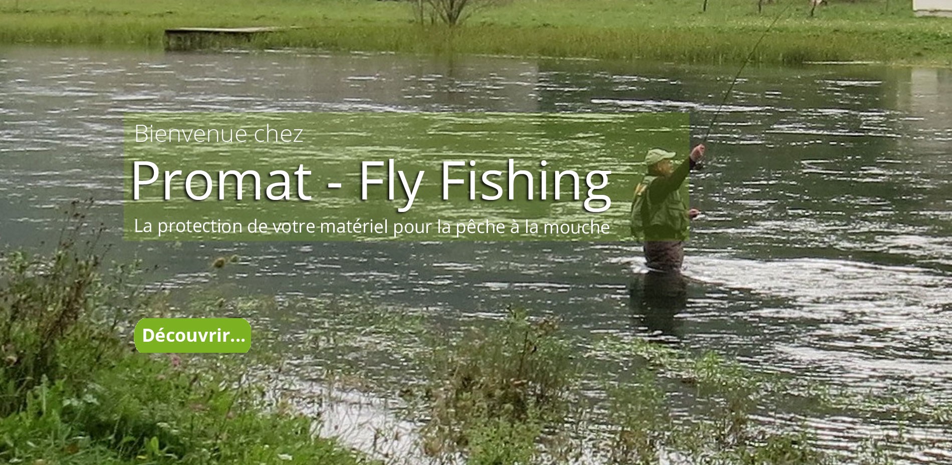 Bienvenue chez Promat Fly Fishing